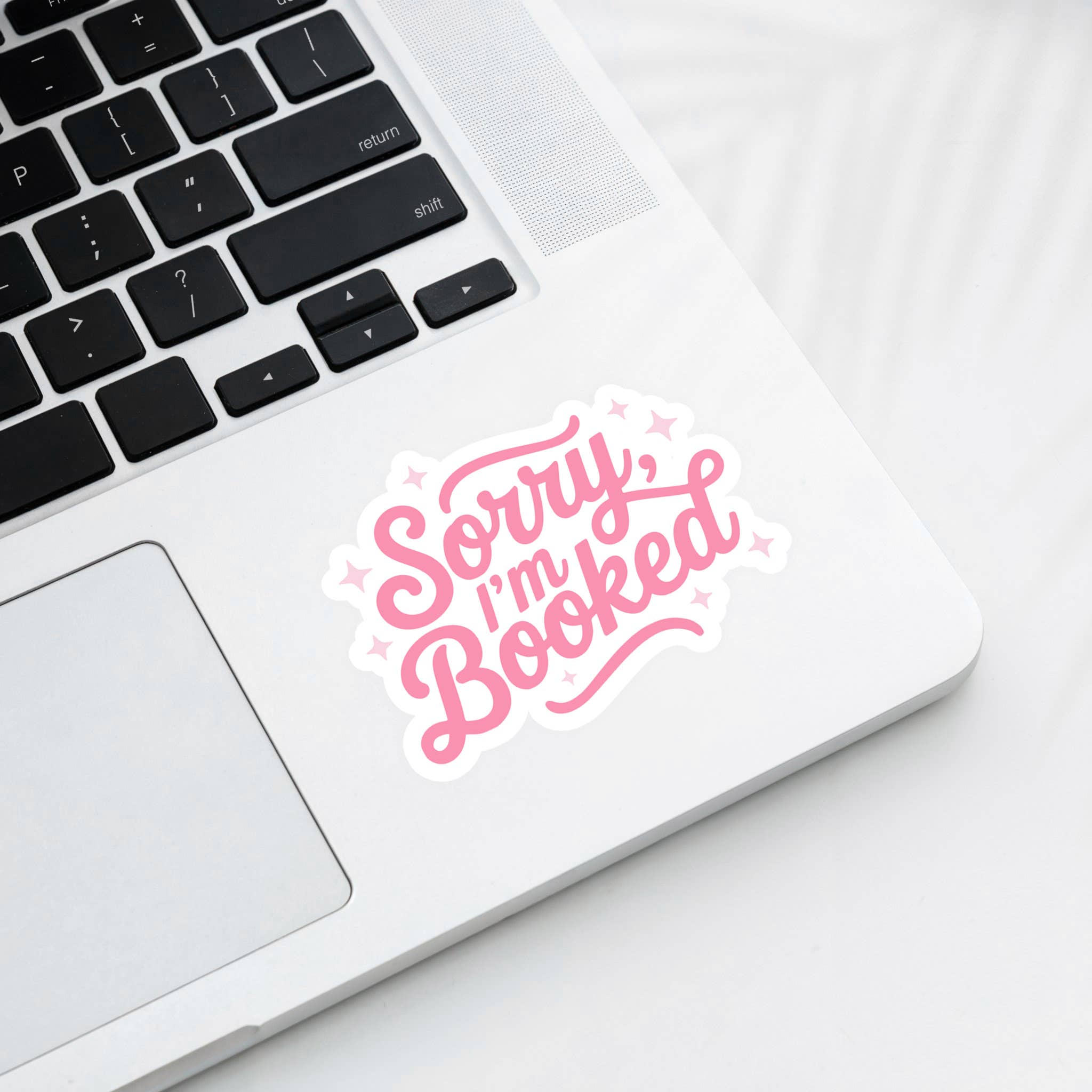 Sorry I'm Booked Sticker