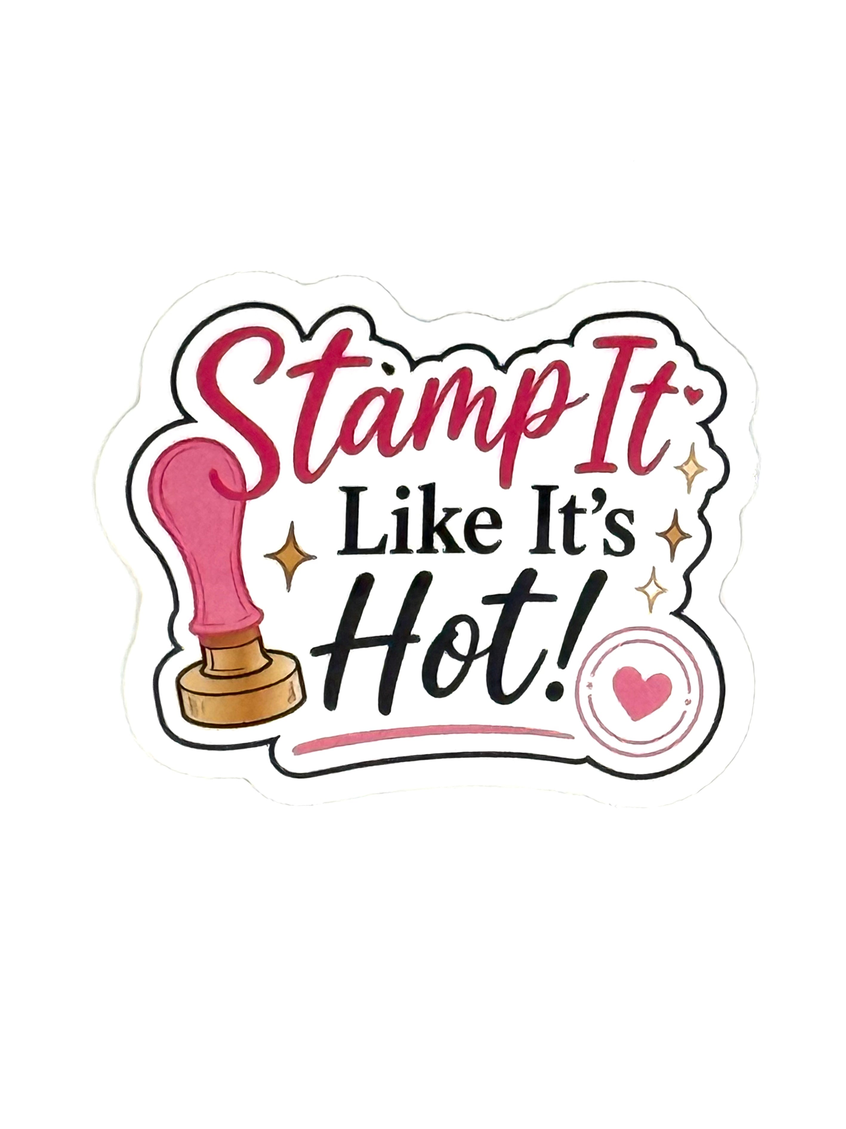 Sticker with 'Stamp It Like It's Hot!' text and a pink stamp on a white background