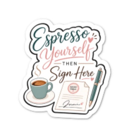 Espresso Yourself, Then Sign Here Sticker