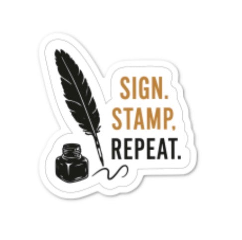 Sign. Stamp. Repeat. Sticker