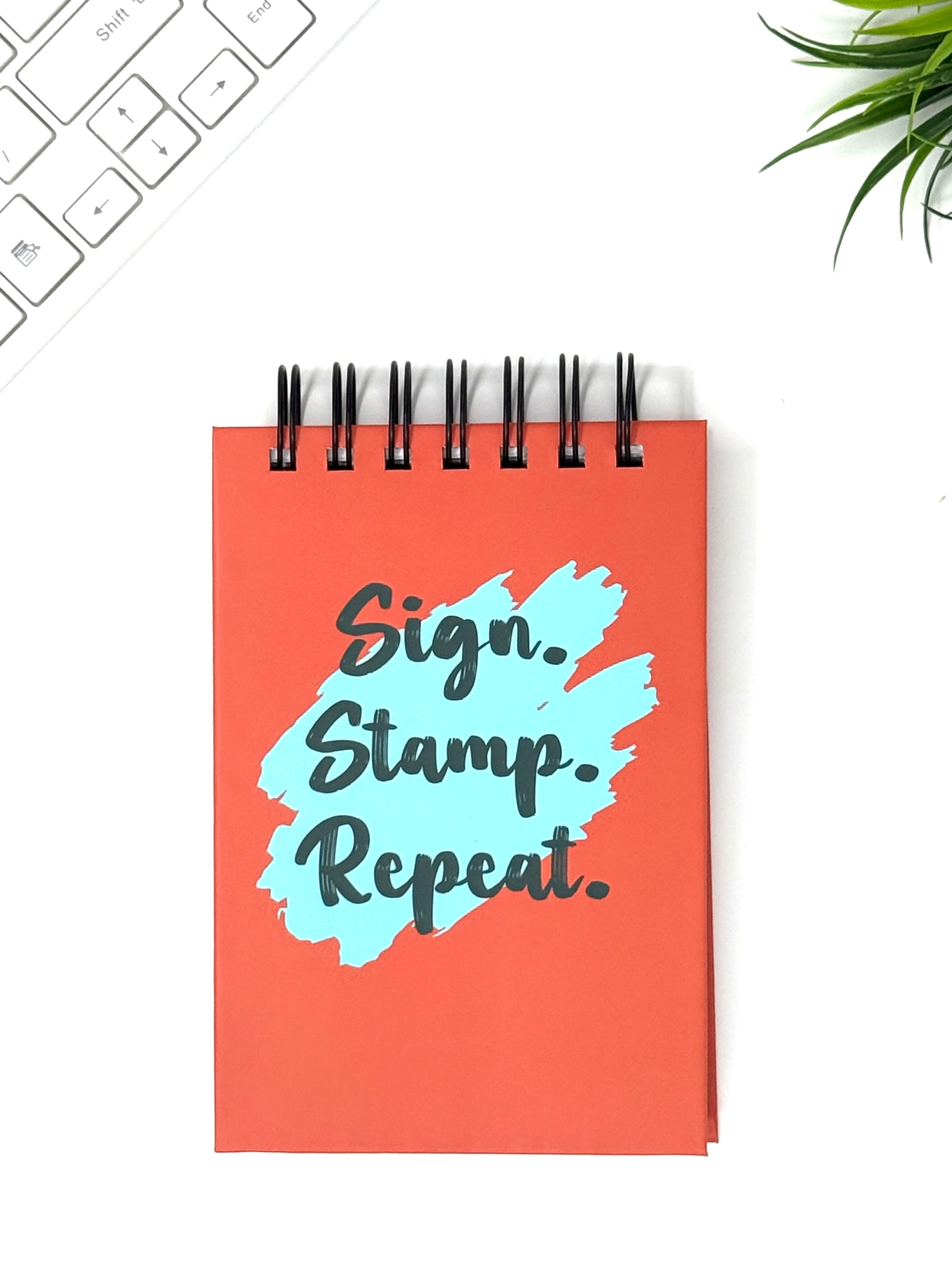 Sign. Stamp. Repeat. Notebook