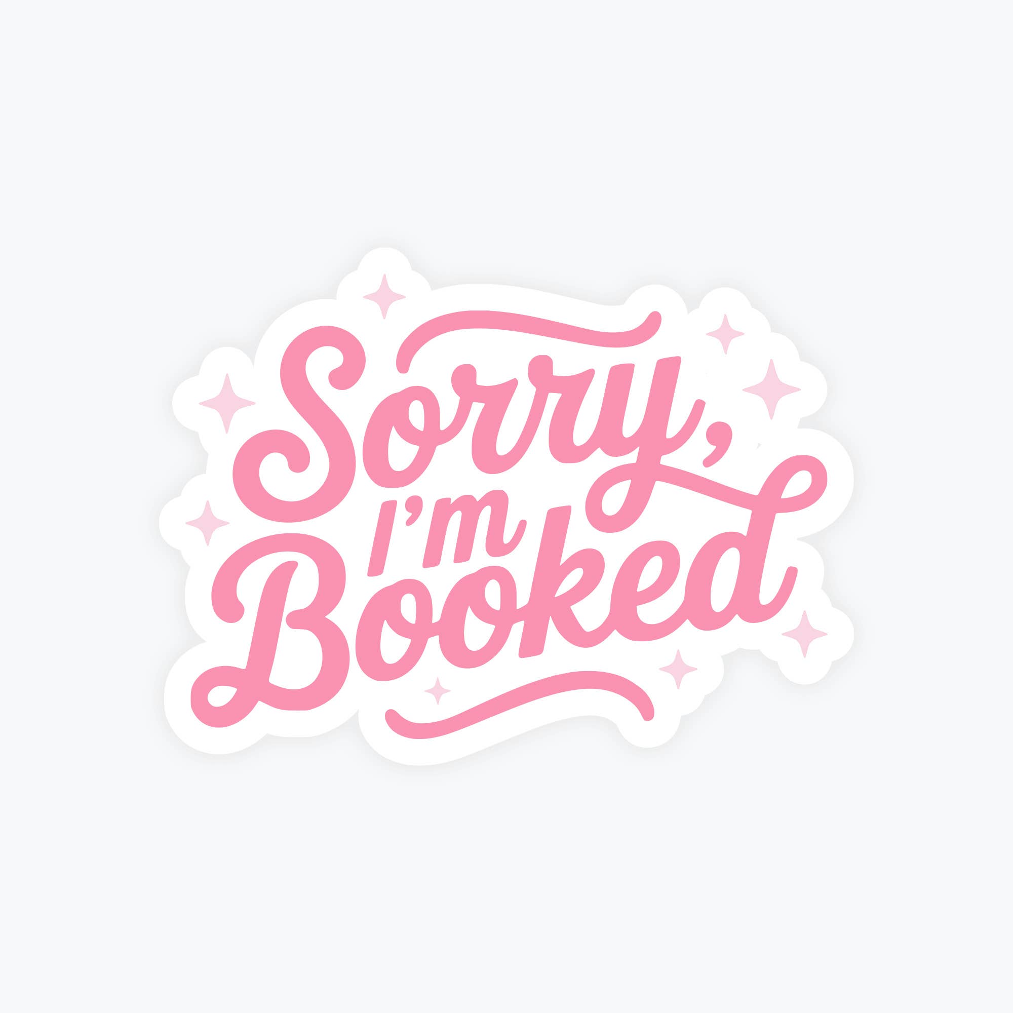 Sorry I'm Booked Sticker